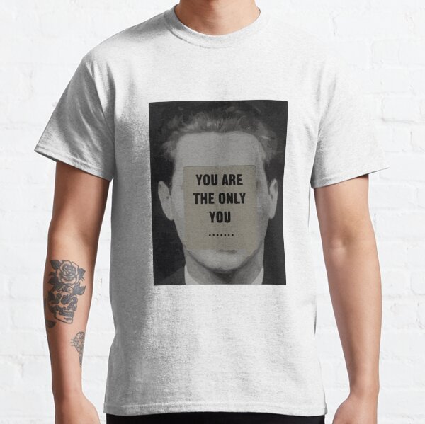 you are the only you Classic T-Shirt