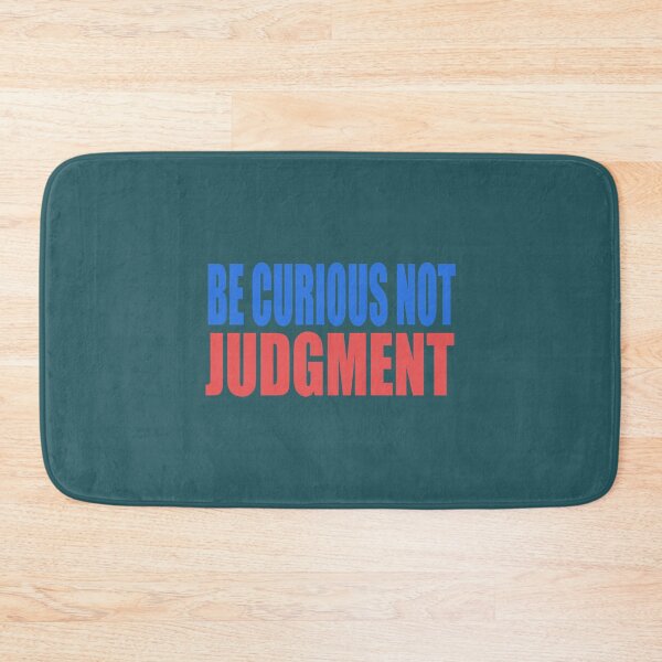 Item preview, Be curious, not judgemental   designed and sold by AmanieMeriam.
