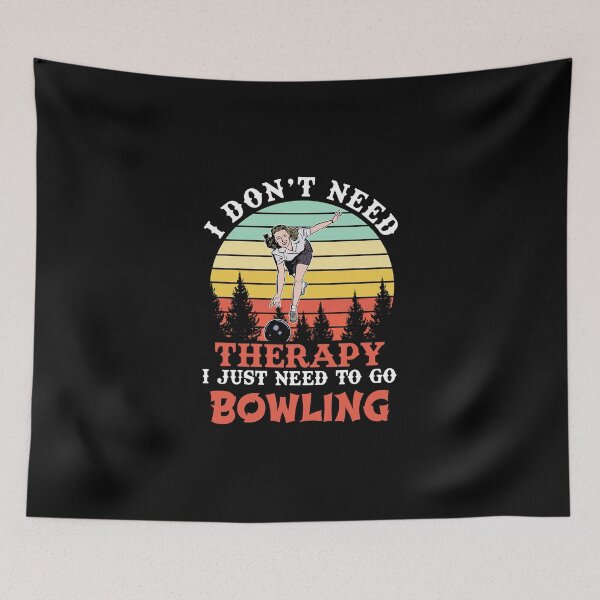 Item preview, Bowling- i don't need therapy i just designed and sold by Anderson456.
