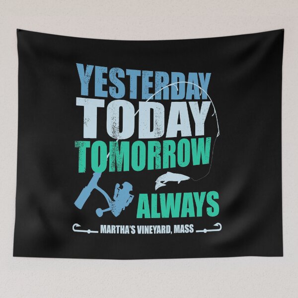 Item preview, yesterday today tomorrow always | Martha's Vineyard, Massachusetts designed and sold by MoonsmileProd.
