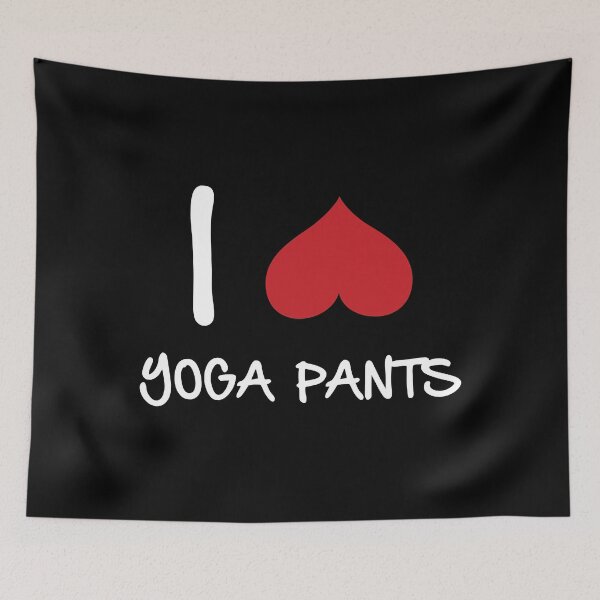 Item preview, I love Yoga pants funny yoga designed and sold by AnnetteLat56.