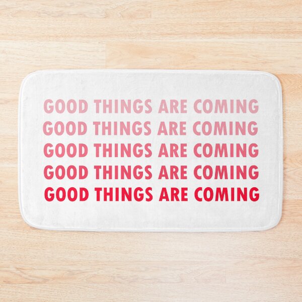 Item preview, GOOD THINGS ARE COMING designed and sold by MTmix.