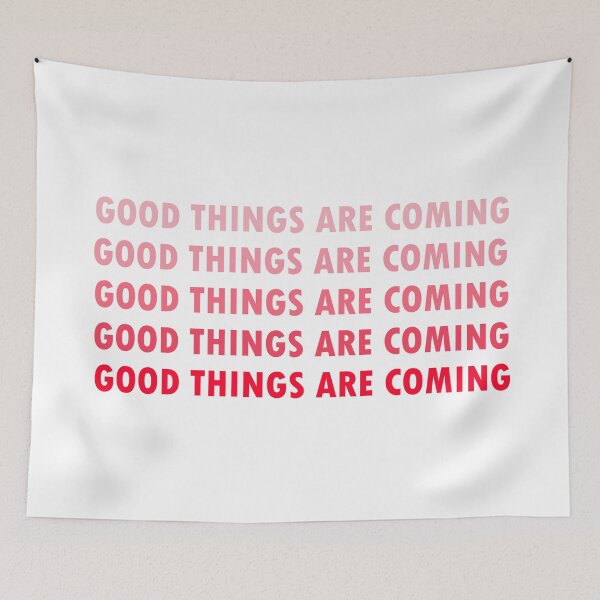 Item preview, GOOD THINGS ARE COMING designed and sold by MTmix.