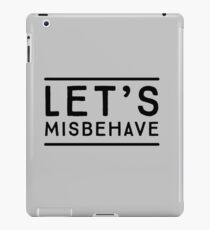 Let's Misbehave iPad Case/Skin
