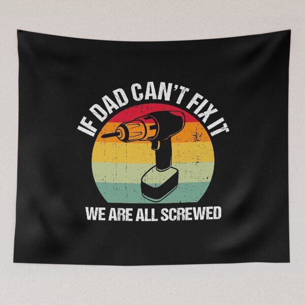 Item preview, Funny Dad Gift: If Dad Can't Fix It we are all Screwed designed and sold by AMINE  ★★★★★.