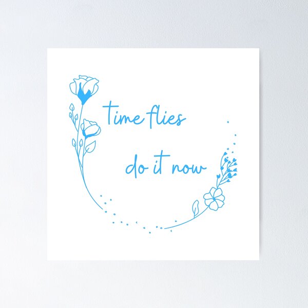 Item preview, Time Flies, Do It Now designed and sold by Nathalie Aynié.