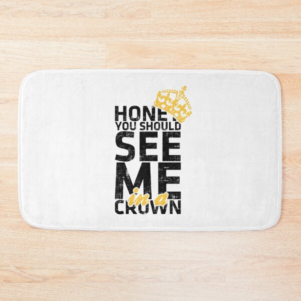 Item preview, Honey You Should See Me in A Crown designed and sold by GalacticAmateur.