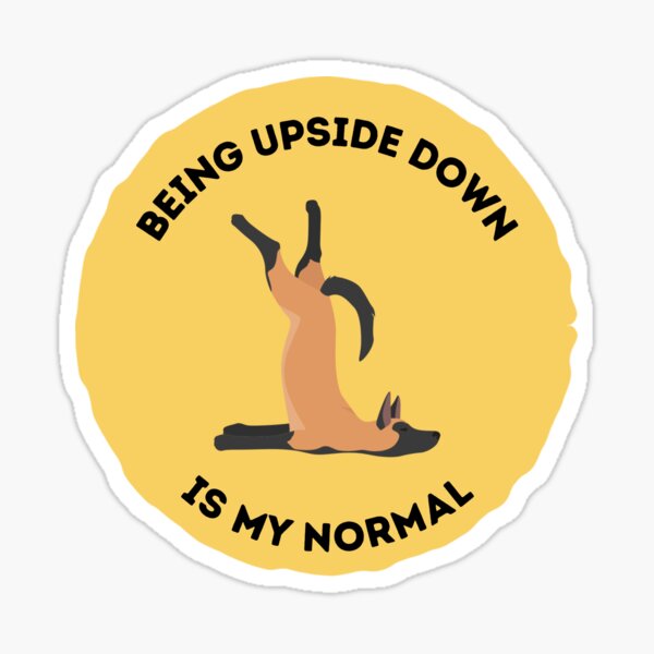 being-upside-down-is-my-normal-sticker-for-sale-by-pf-creations