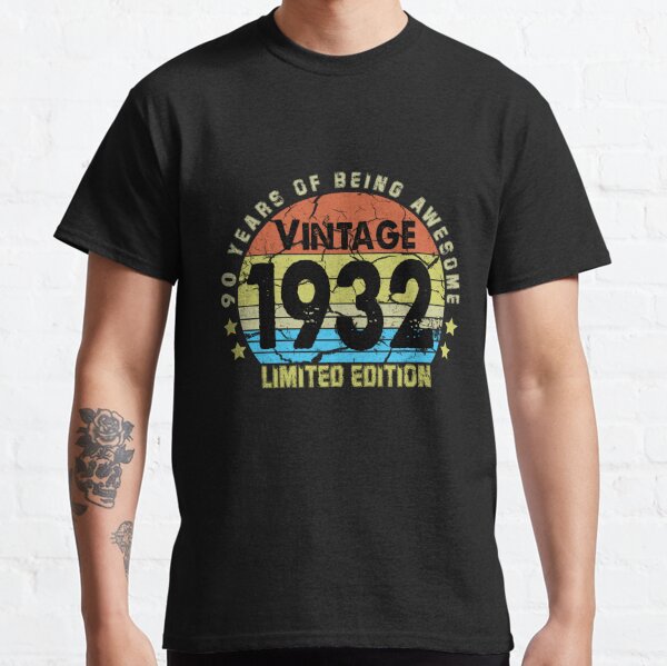 90 Year Old Gifts Vintage 1932 Limited Edition 90th Birthday Classic T-Shirt