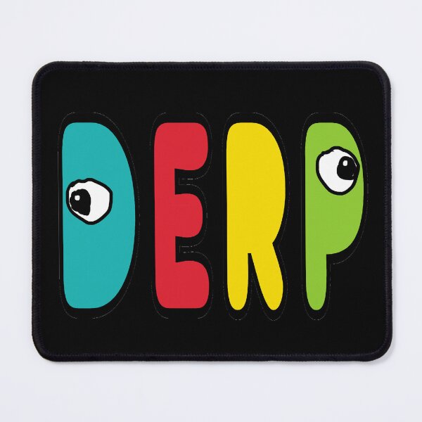 Item preview, Derp designed and sold by Mark-Ewbie.
