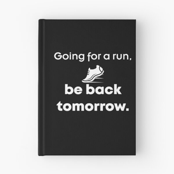 Item preview, Going for a run, be back tomorrow, Ultrarunners  , marathon, running lovers, gift for dad designed and sold by Laadel.