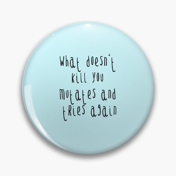 Item preview, What doesn't kill you mutates and tries again designed and sold by Captain-Jackson.