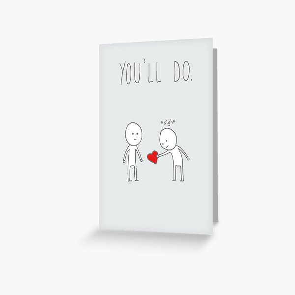 You'll Do. Greeting Card