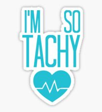 I'm So Tachy - Dysautonomia Turquoise Sticker