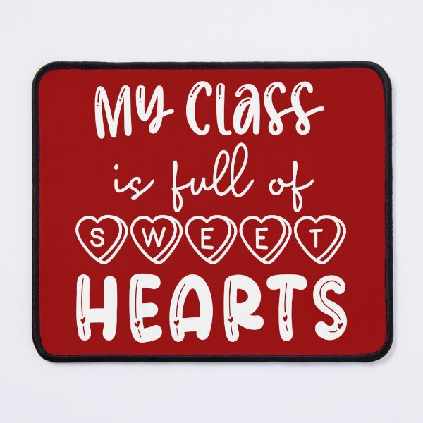 Item preview, My Class Is Full Of Sweet Hearts designed and sold by Meggie179.