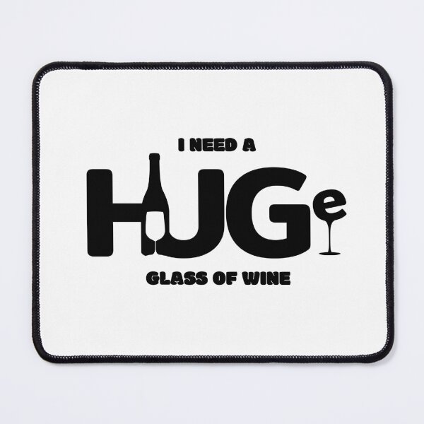 Item preview, I Need Huge Glass Of Wine, Funny Wine designed and sold by SoonSeen.