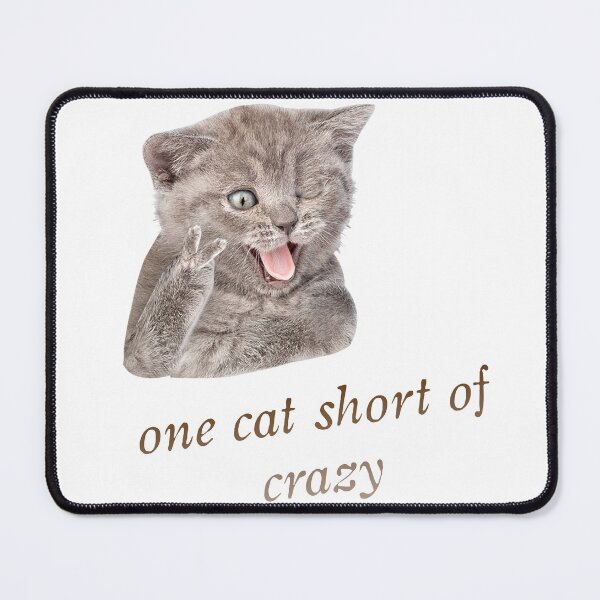 Item preview,  one cat short of crazy designed and sold by badretop.