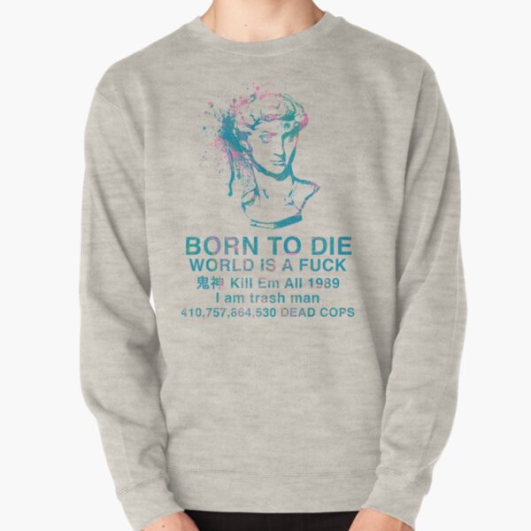 Born to Die / World is a Fuck (Tropical) Pullover Sweatshirt