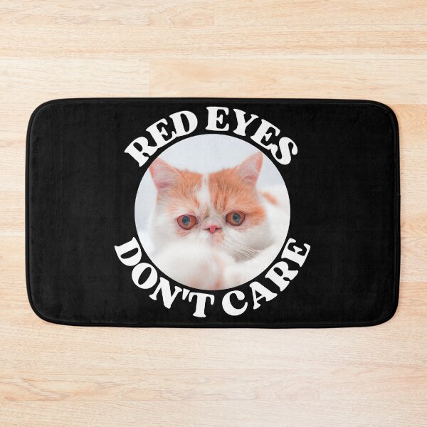 Item preview, RED EYES DONT CARE - Funny Cat Pictures with Captions and Cat Sayings designed and sold by FunnyCatsFam.