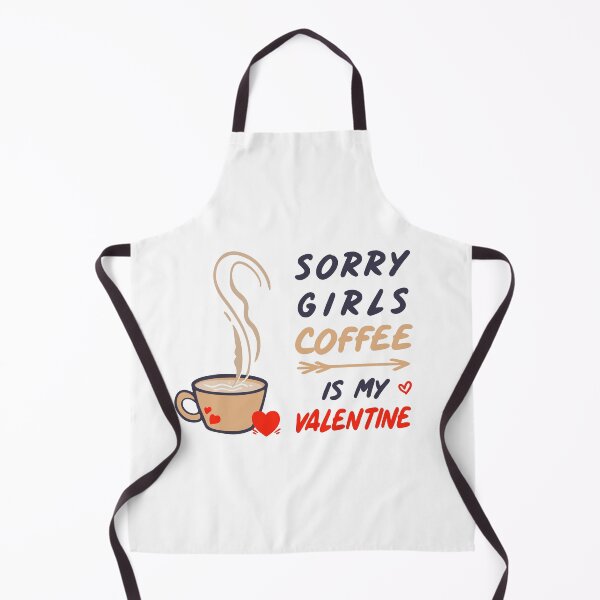 Item preview, Sorry Girls Coffee Is My Valentine ! Coffee lovers designed and sold by SparrowLag.