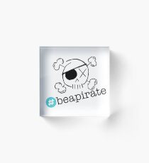 Be a Pirate Acrylic Block
