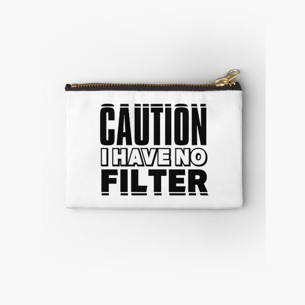 Item preview, Caution I Have No Filter, Funny Quote designed and sold by SoonSeen.