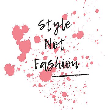 Artwork thumbnail, Style Not Fashion by SaltosAltos