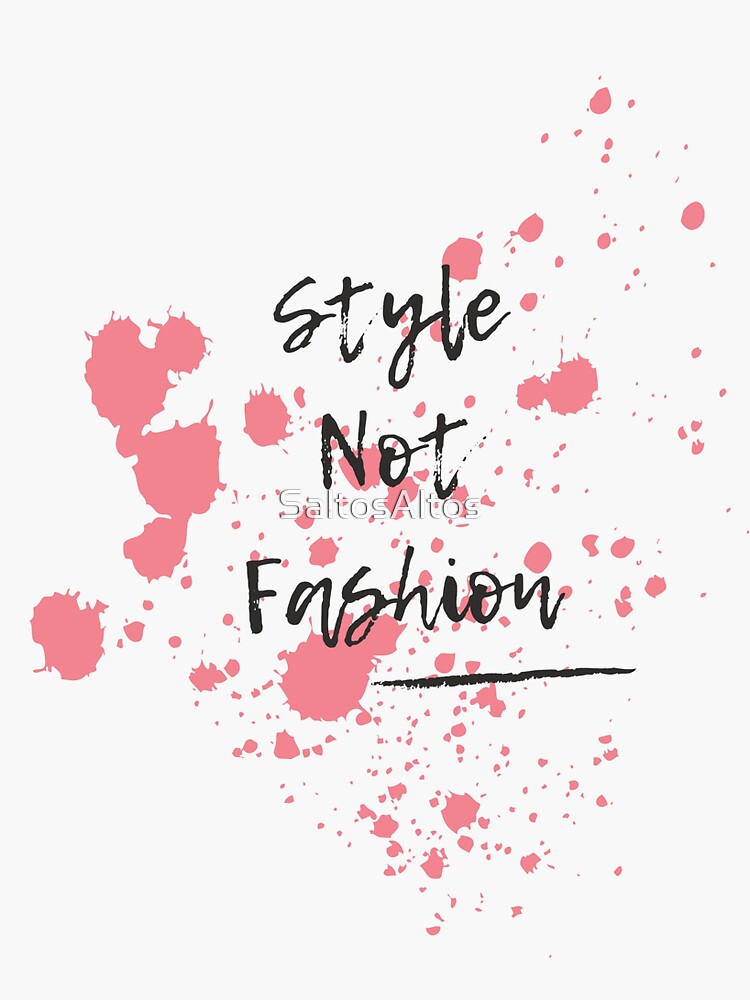 Thumbnail 3 of 3, Sticker, Style Not Fashion designed and sold by SaltosAltos.