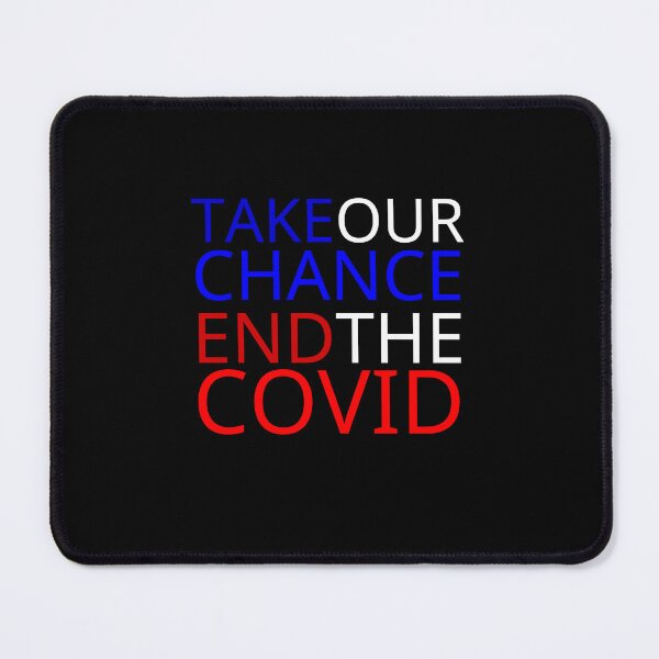 Item preview, take our chance end the covid - end covid designed and sold by saytinh.