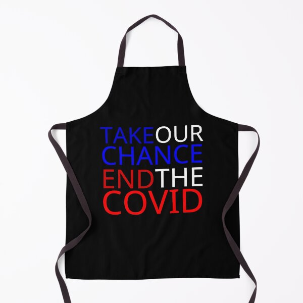 Item preview, take our chance end the covid - end covid designed and sold by saytinh.