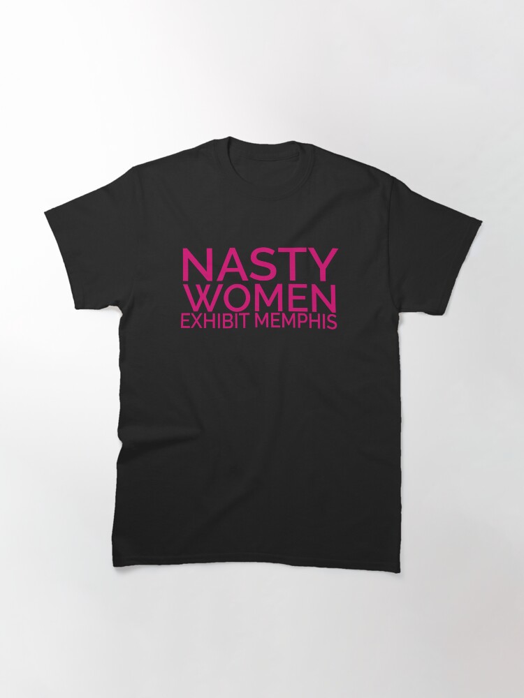 Thumbnail 3 of 7, Classic T-Shirt, Nasty Women Exhibit Memphis designed and sold by pukachelle.