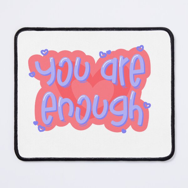 Item preview,  You are enough Everyday motivation pink hearts designed and sold by Rishabhthinks.