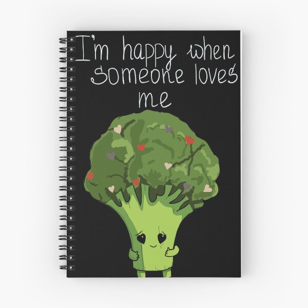 Item preview, I'm happy when someone loves me broccoli funny art designed and sold by BigFatMistake.