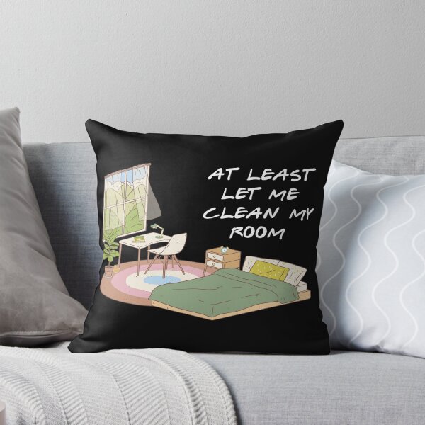 Item preview, At Least Let Me Clean My Room designed and sold by QlickDesign.