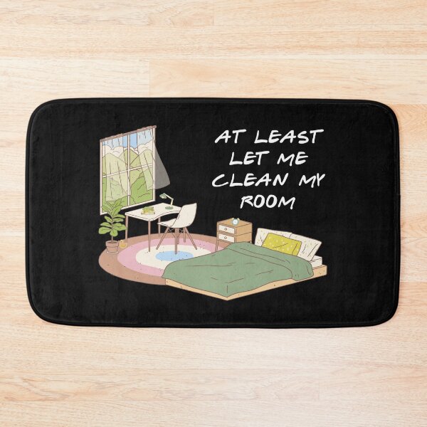 Item preview, At Least Let Me Clean My Room designed and sold by QlickDesign.