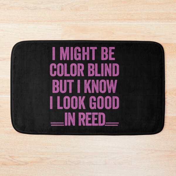 Item preview, I Might Be Colorblind but I Know I Look Good in Red - Funny Colourblind designed and sold by medox90.