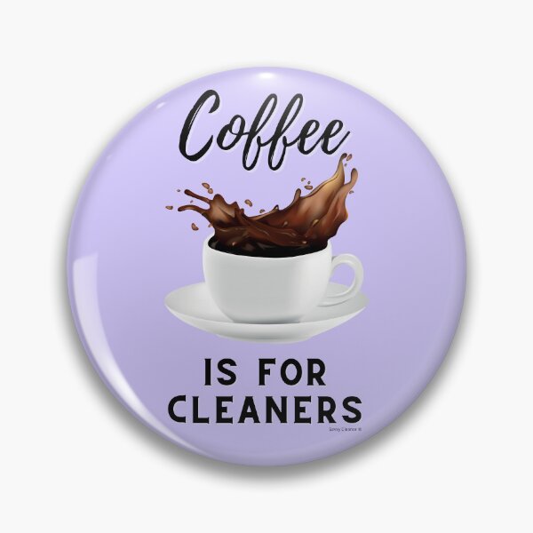 Item preview, Coffee Is For Cleaners Cleaning Lady Janitor Housekeeper Fun designed and sold by SavvyCleaner.