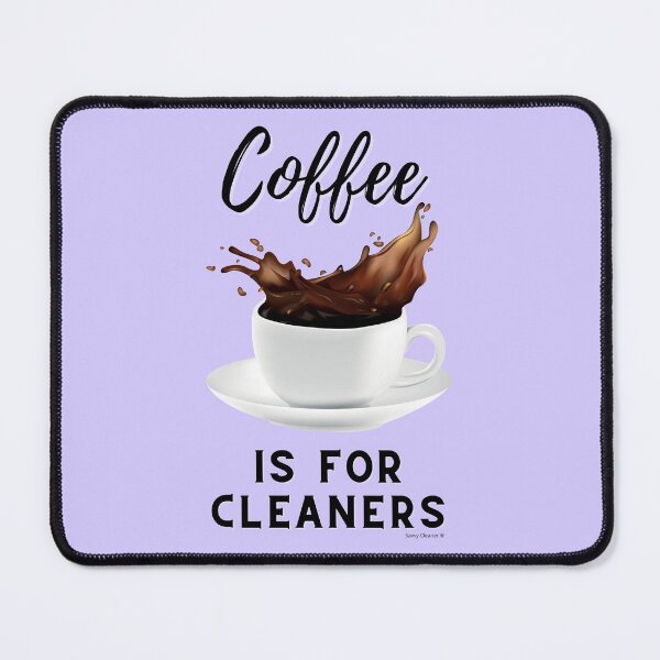 Item preview, Coffee Is For Cleaners Cleaning Lady Janitor Housekeeper Fun designed and sold by SavvyCleaner.