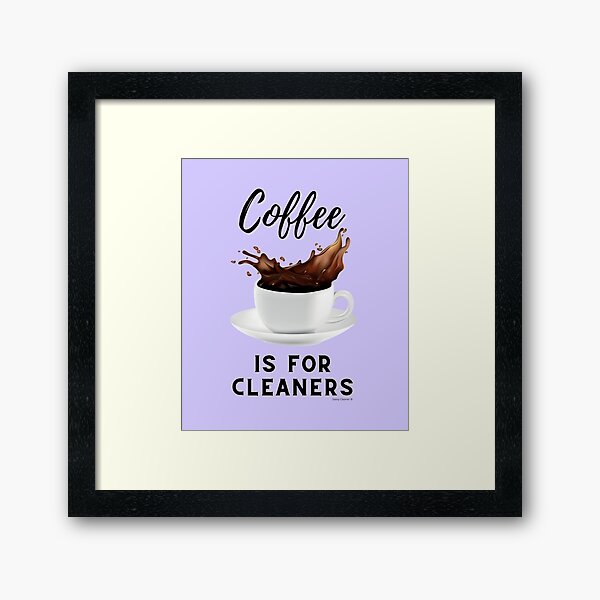 Item preview, Coffee Is For Cleaners Cleaning Lady Janitor Housekeeper Fun designed and sold by SavvyCleaner.