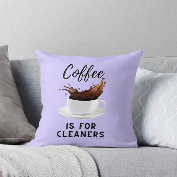 Item preview, Coffee Is For Cleaners Cleaning Lady Janitor Housekeeper Fun designed and sold by SavvyCleaner.