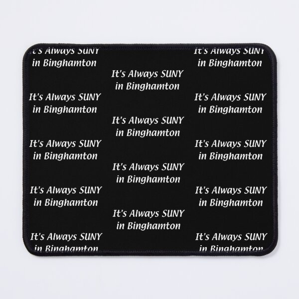 Item preview, It's Always SUNY – Binghamton designed and sold by chumblespuzz.