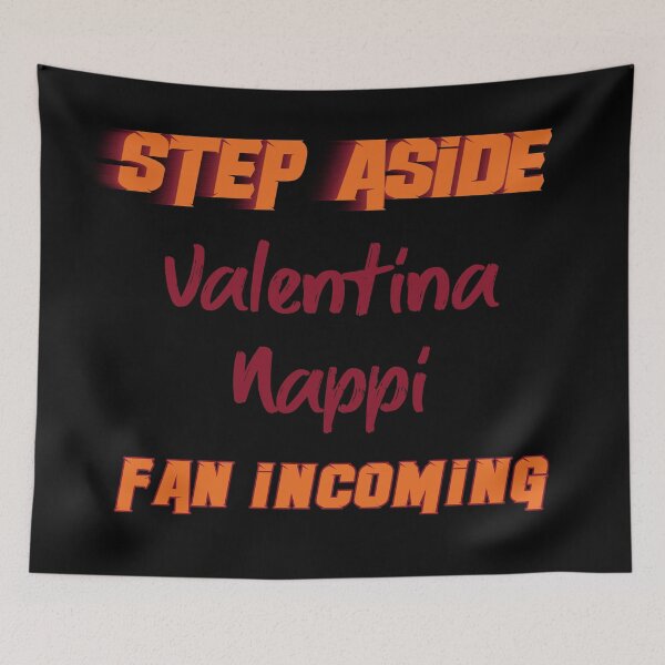 Item preview, Valentina Nappi - Step Aside, incoming fan designed and sold by 2Girls1Shirt.