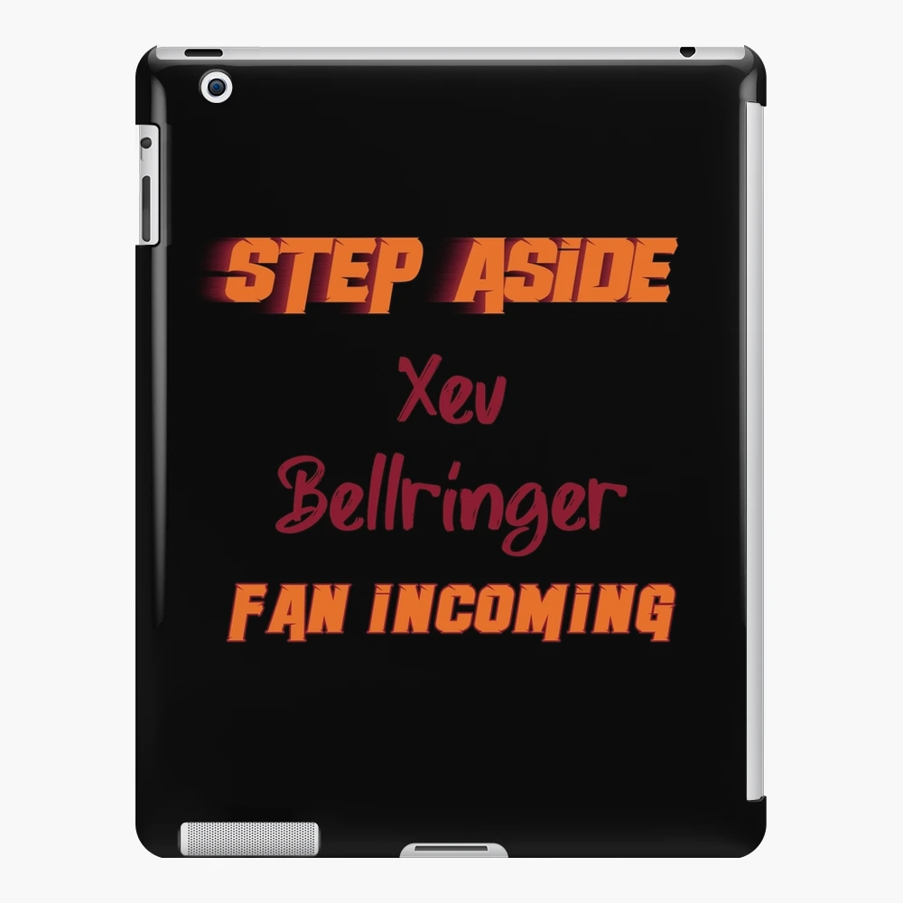 Xev Bellringer - Step Aside, incoming fan iPad Case & Skin by 2Girls1Shirt  | Redbubble