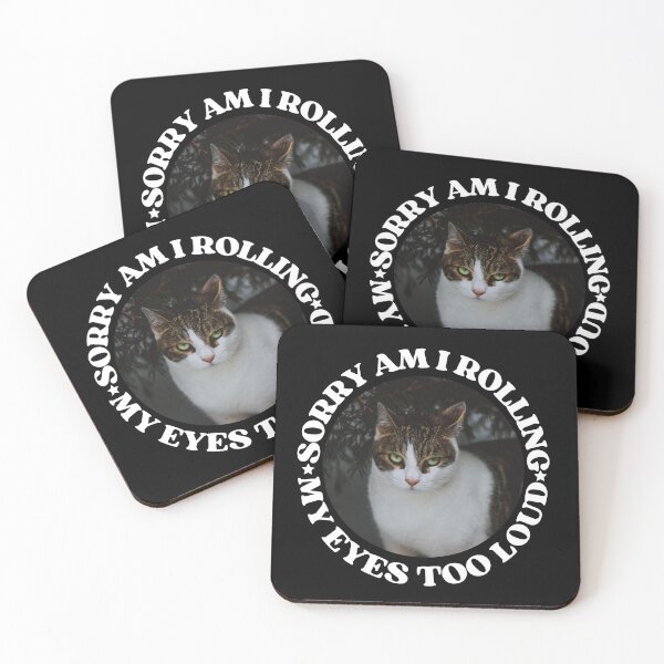 Item preview, SORRY AM I ROLLING MY EYES TOO LOUD - Funny Cat Pictures with Captions and Cat Sayings designed and sold by FunnyCatsFam.