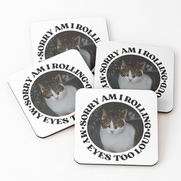 Item preview, SORRY AM I ROLLING MY EYES TOO LOUD - Funny Cat Pictures with Captions and Cat Sayings designed and sold by FunnyCatsFam.