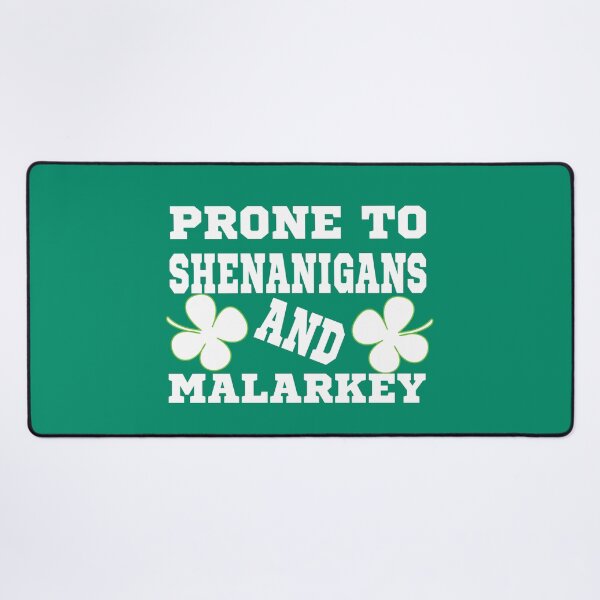 Item preview, Prone to Shenanigans and Malarkey designed and sold by AMINE ★★★★★.