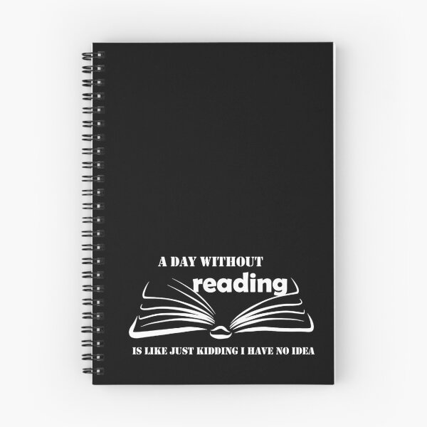 Item preview, a day without reading is like just kidding i have no idea designed and sold by vilma3000.