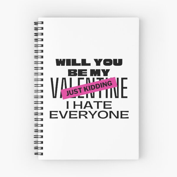 Item preview, Will You Be My Valentine Just Kidding I Hate Everyone designed and sold by Oelaryf.