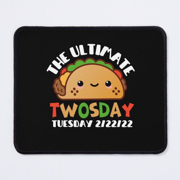 Item preview, Cute Taco:The Ultimate Taco Twosday Tuesday 2/22/22 designed and sold by AmeliaStore1.