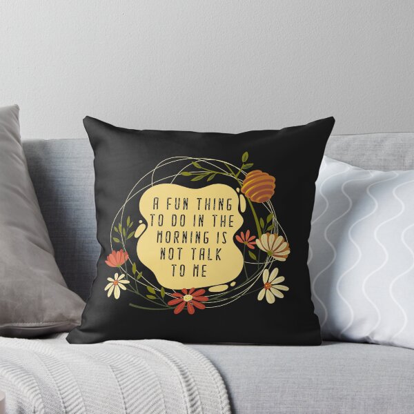 Item preview, A Fun Thing To Do In the Morning Is Not Talk To Me, Not Talk To Me designed and sold by MGHdesign.